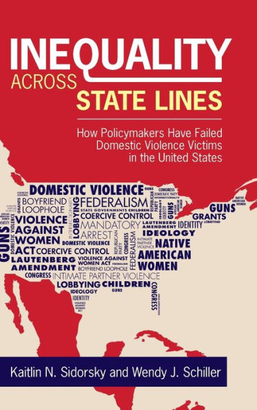 Inequality Across State Lines: How Policymakers Have Failed Domestic Violence Victims In The United States