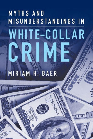 Myths And Misunderstandings In White-Collar Crime