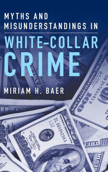 Myths And Misunderstandings In White-Collar Crime