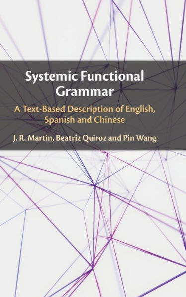 Systemic Functional Grammar: A Text-Based Description Of English, Spanish And Chinese