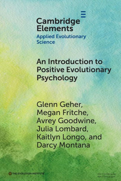 An Introduction To Positive Evolutionary Psychology (Elements In Applied Evolutionary Science)
