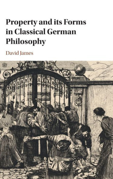 Property And Its Forms In Classical German Philosophy
