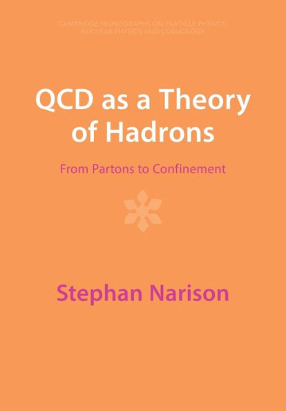 Qcd As A Theory Of Hadrons (Cambridge Monographs On Particle Physics, Nuclear Physics And Cosmology)