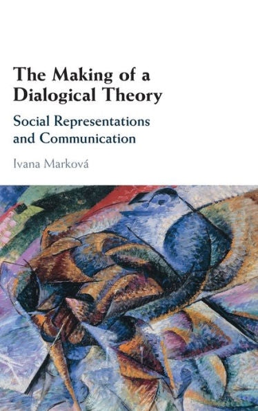 The Making Of A Dialogical Theory: Social Representations And Communication