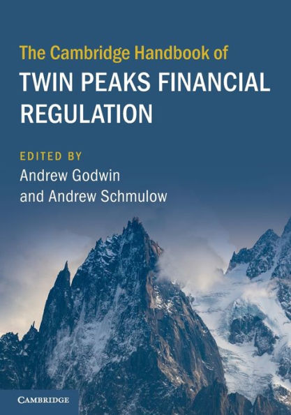 The Cambridge Handbook Of Twin Peaks Financial Regulation (Cambridge Law Handbooks)