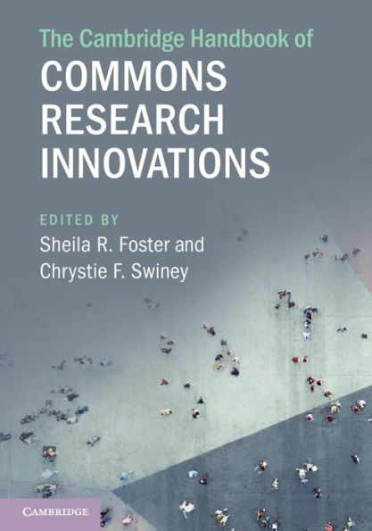 The Cambridge Handbook Of Commons Research Innovations (Cambridge Law Handbooks)