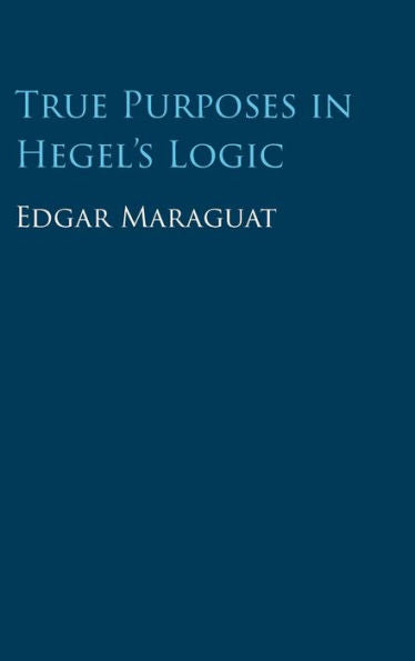 True Purposes In Hegel'S Logic