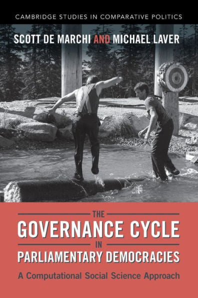 The Governance Cycle In Parliamentary Democracies (Cambridge Studies In Comparative Politics)