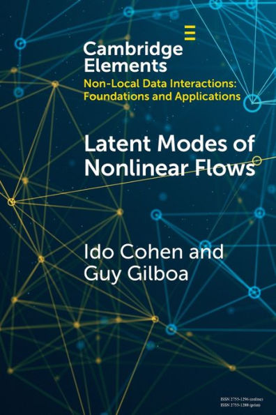 Latent Modes Of Nonlinear Flows (Elements In Non-Local Data Interactions: Foundations And Applications)