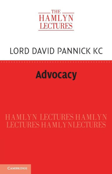 Advocacy (The Hamlyn Lectures)