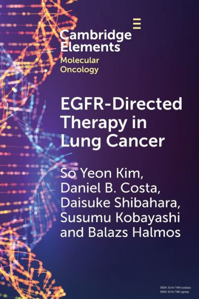 Egfr-Directed Therapy In Lung Cancer (Elements In Molecular Oncology)