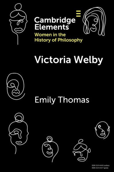 Victoria Welby (Elements On Women In The History Of Philosophy)
