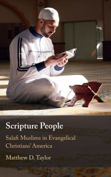 Scripture People: Salafi Muslims In Evangelical Christians' America
