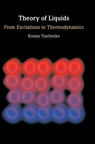 Theory Of Liquids: From Excitations To Thermodynamics