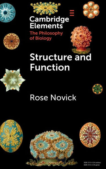 Structure And Function (Elements In The Philosophy Of Biology)