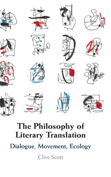 The Philosophy Of Literary Translation: Dialogue, Movement, Ecology