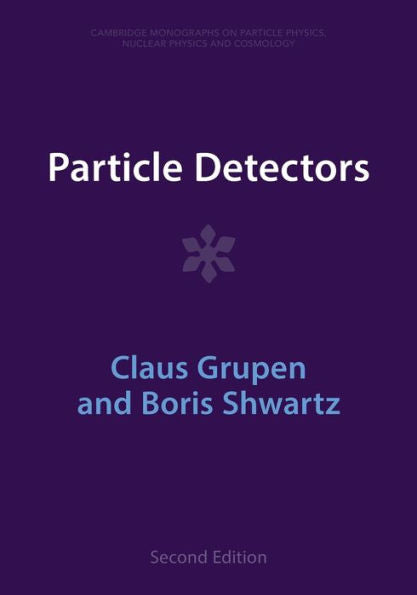 Particle Detectors (Cambridge Monographs On Particle Physics, Nuclear Physics And Cosmology)