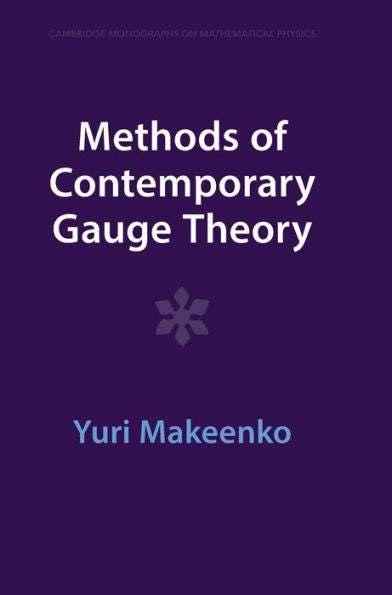 Methods Of Contemporary Gauge Theory (Cambridge Monographs On Mathematical Physics)