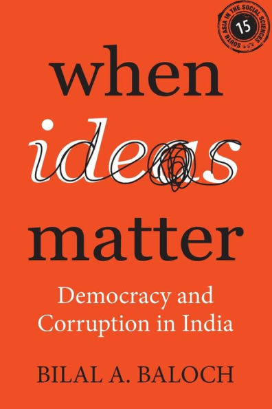 When Ideas Matter (South Asia In The Social Sciences)