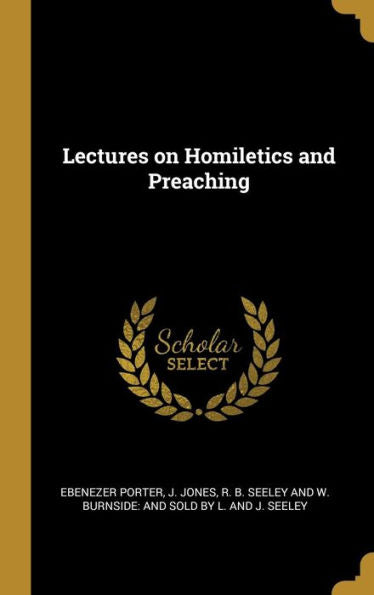 Lectures On Homiletics And Preaching