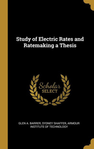 Study Of Electric Rates And Ratemaking A Thesis