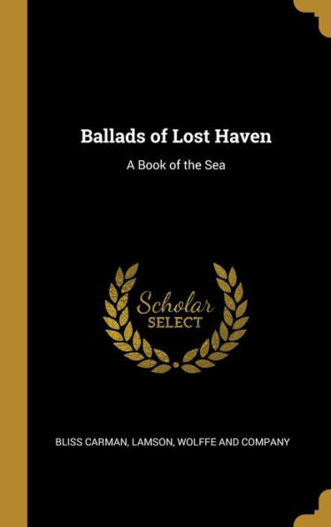 Ballads Of Lost Haven: A Book Of The Sea