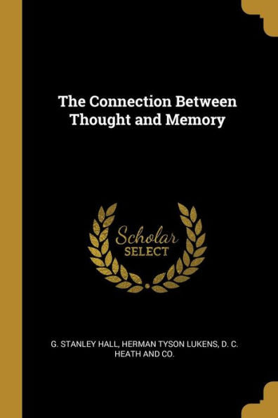 The Connection Between Thought And Memory - 9781010308942