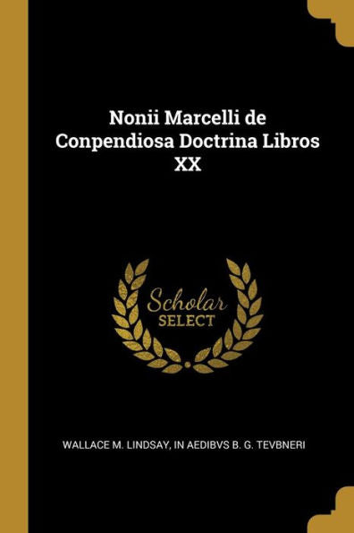 Nonii Marcelli De Conpendiosa Doctrina Libros Xx (Latin Edition)