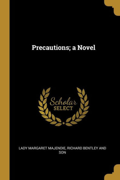 Precautions; A Novel
