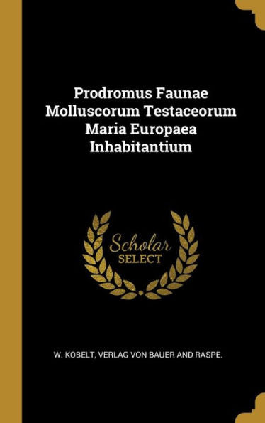 Prodromus Faunae Molluscorum Testaceorum Maria Europaea Inhabitantium (Latin Edition)