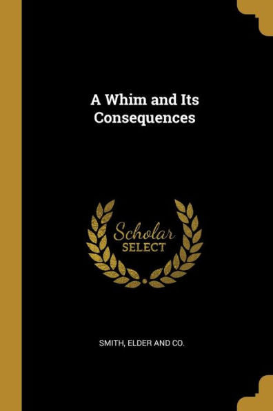 A Whim And Its Consequences