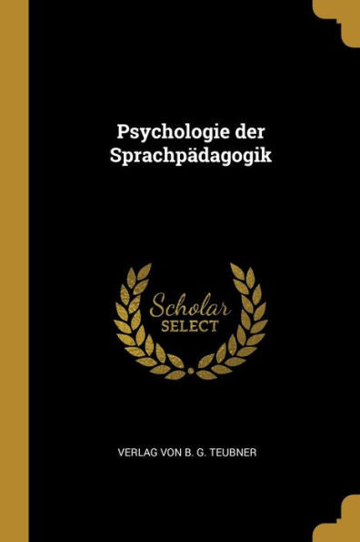Psychologie Der Sprachpädagogik (German Edition) - 9781010375265