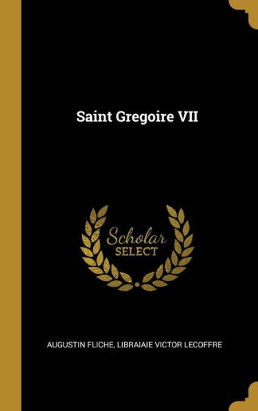 Saint Gregoire Vii (French Edition)