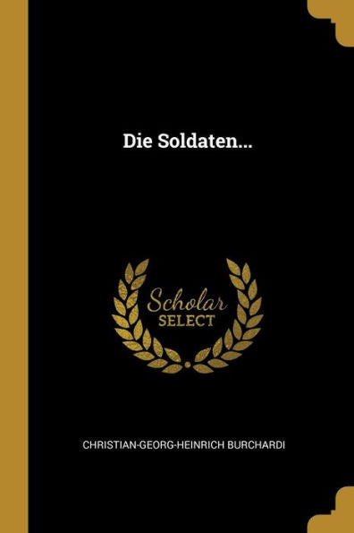 Die Soldaten... (German Edition)