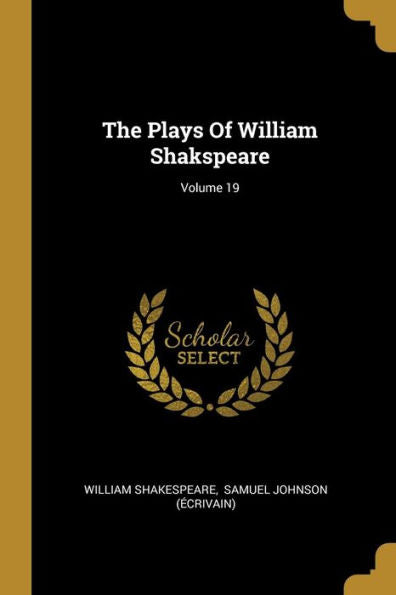 The Plays Of William Shakspeare; Volume 19