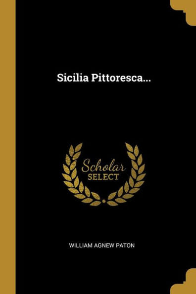 Sicilia Pittoresca... (Italian Edition)
