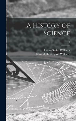 A History Of Science; 3 - 9781013311062
