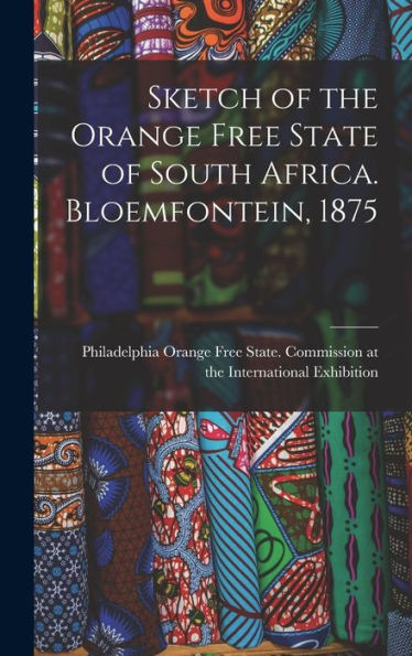 Sketch Of The Orange Free State Of South Africa. Bloemfontein, 1875
