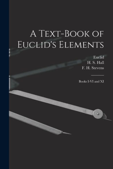 A Text-Book Of Euclid's Elements [Microform]: Books I-Vi And Xi