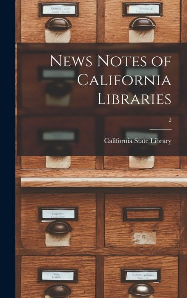 News Notes Of California Libraries; 2