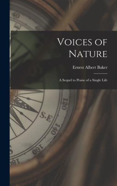 Voices Of Nature: A Sequel To Praise Of A Single Life
