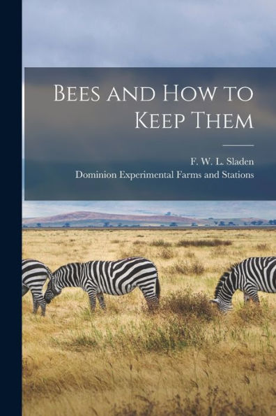 Bees And How To Keep Them [Microform]