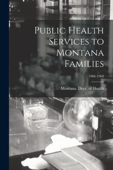 Public Health Services To Montana Families; 1966-1968