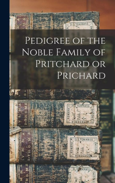 Pedigree Of The Noble Family Of Pritchard Or Prichard