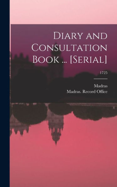Diary And Consultation Book ... [Serial]; 1725
