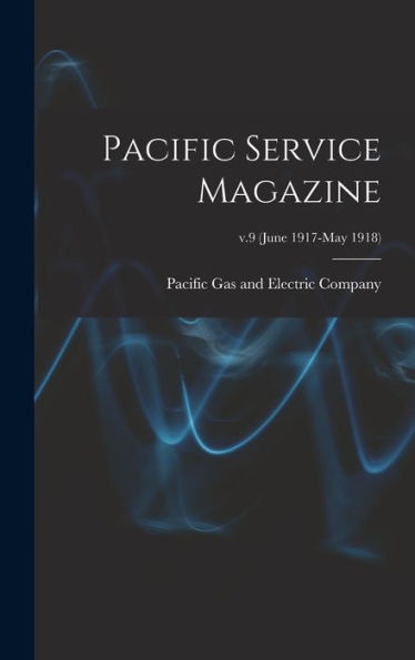 Pacific Service Magazine; V.9 (June 1917-May 1918)