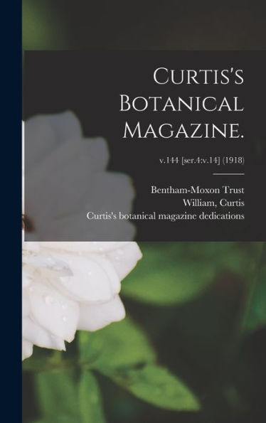 Curtis's Botanical Magazine.; V.144 [Ser.4: V.14] (1918)