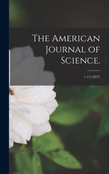The American Journal Of Science.; V.12 (1827)