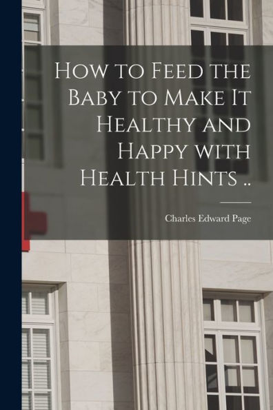 How To Feed The Baby To Make It Healthy And Happy With Health Hints ..