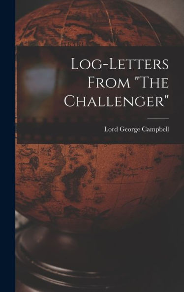Log-Letters From "The Challenger" [Microform]